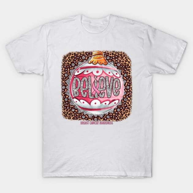 Breast Cancer Awareness - Believe Ornament Leopard christmas T-Shirt by Lewis Swope